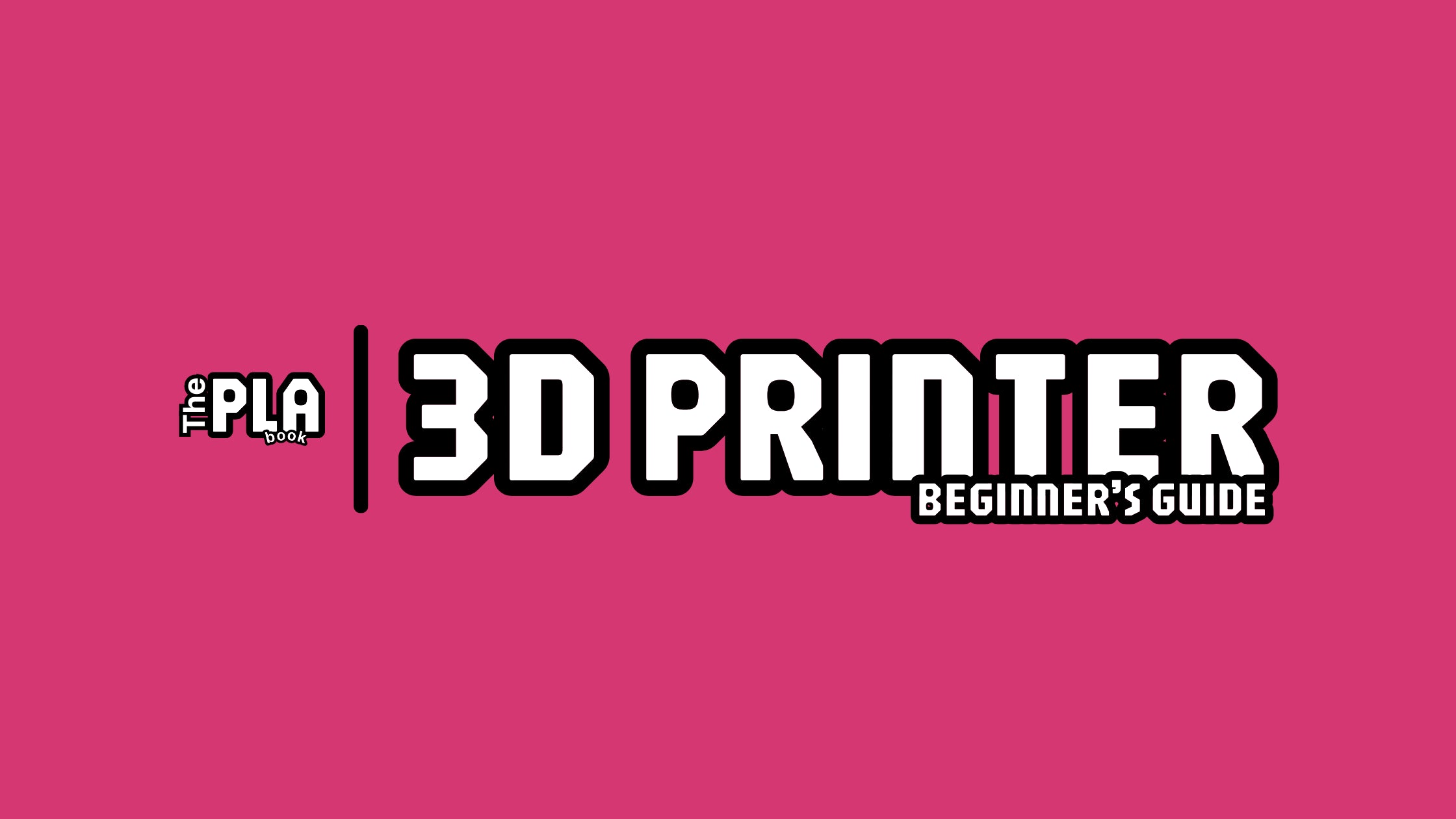 The PLAbook - 3D Printer Beginner's Guide banner.
